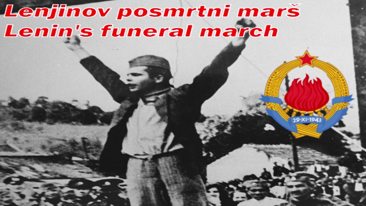 Lenjinov posmrtni marš - Lenin's funeral march (Yugoslav communist song)