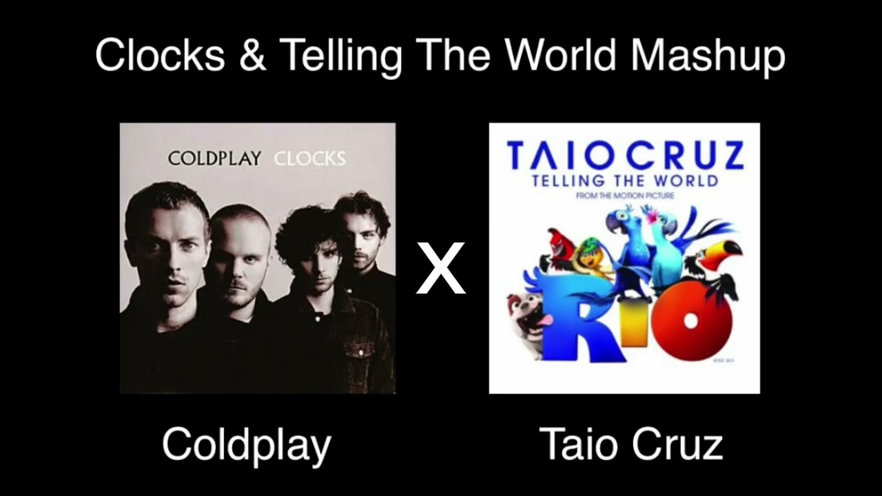 Clocks & Telling The World (Mashup) Coldplay & Taio Cruz