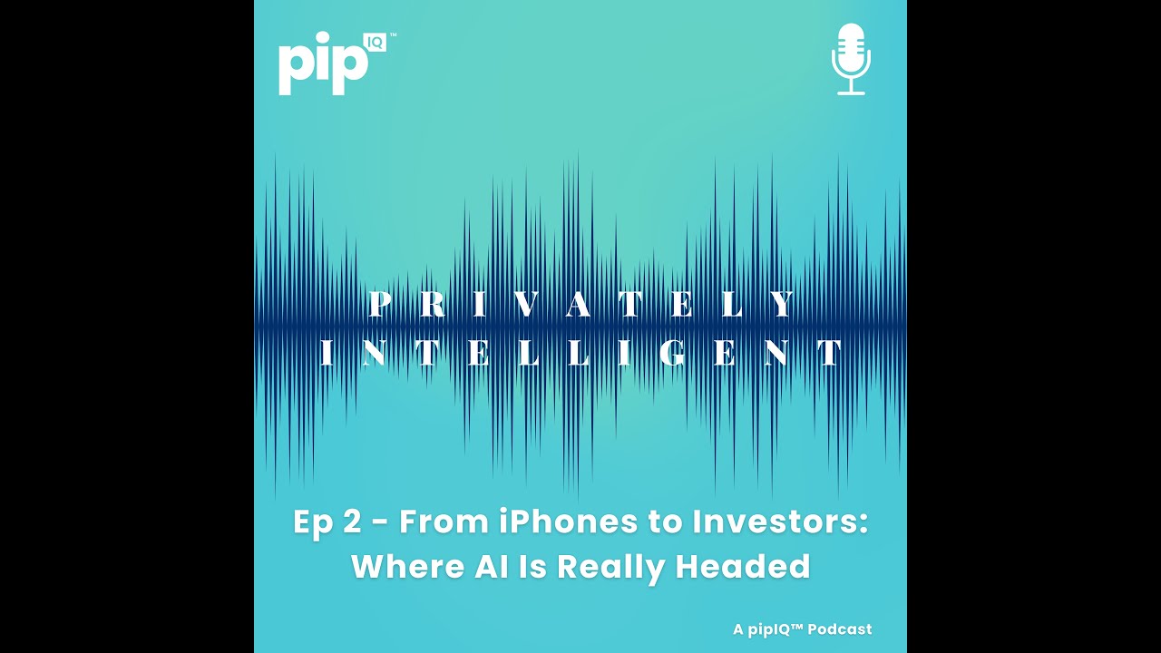 Privately Intelligent Ep2 - From iPhones to Investors: Where AI Is Really Headed