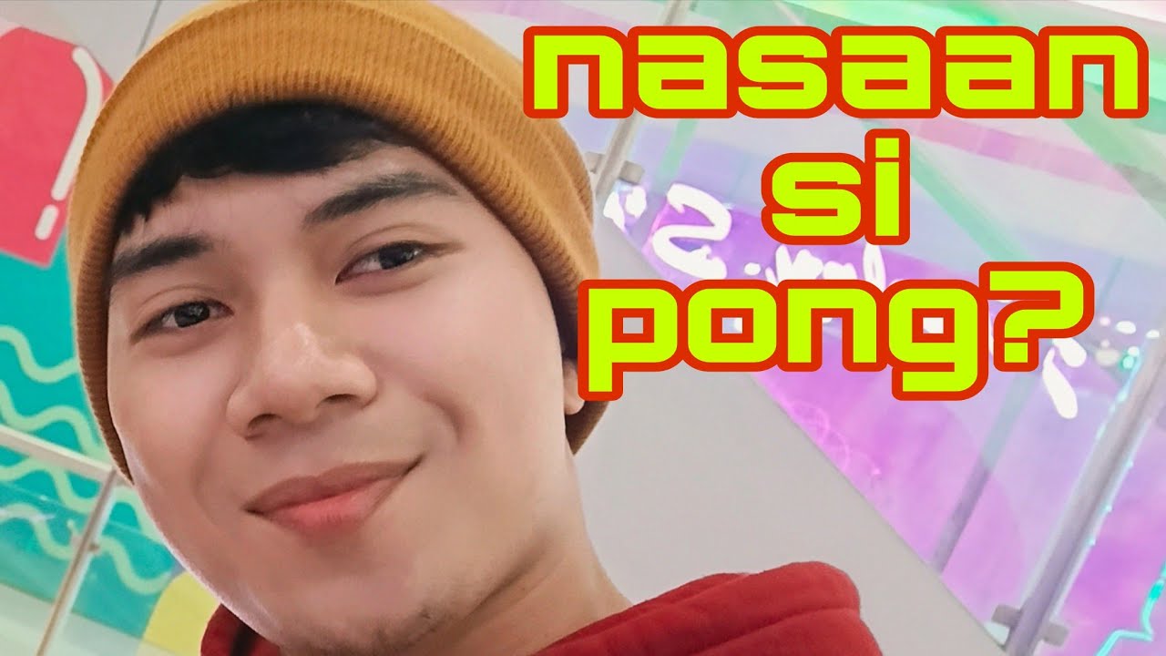 NASAAN SI PONG?