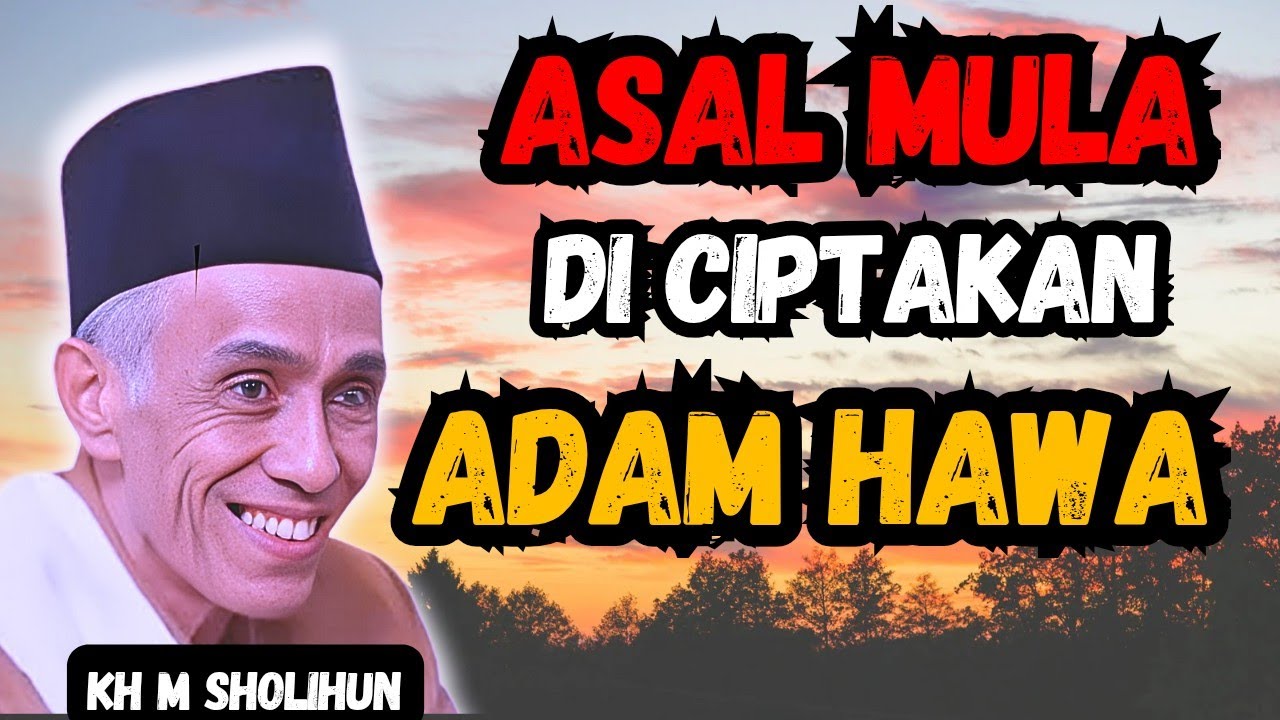 TERCIPTANYA ADAM HAWA🔥kh muhammad sholihun