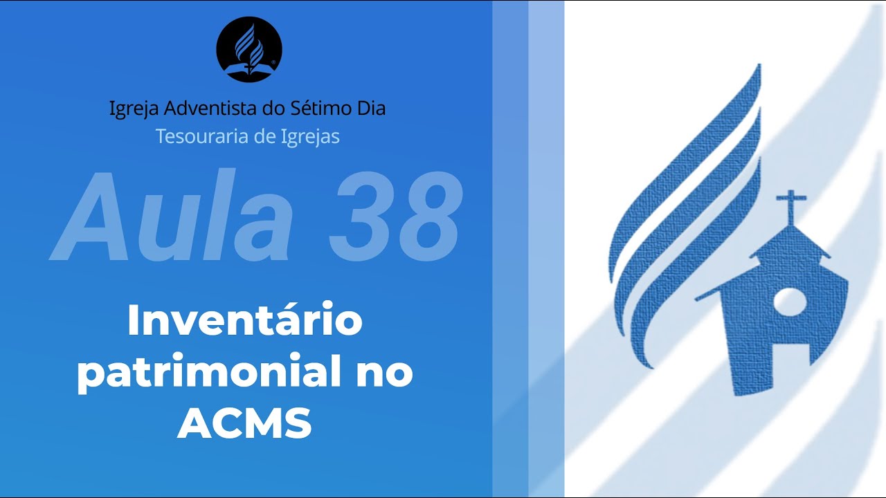 EAD Tesouraria de igreja - Aula 38 - Inventário patrimonial no ACMS.