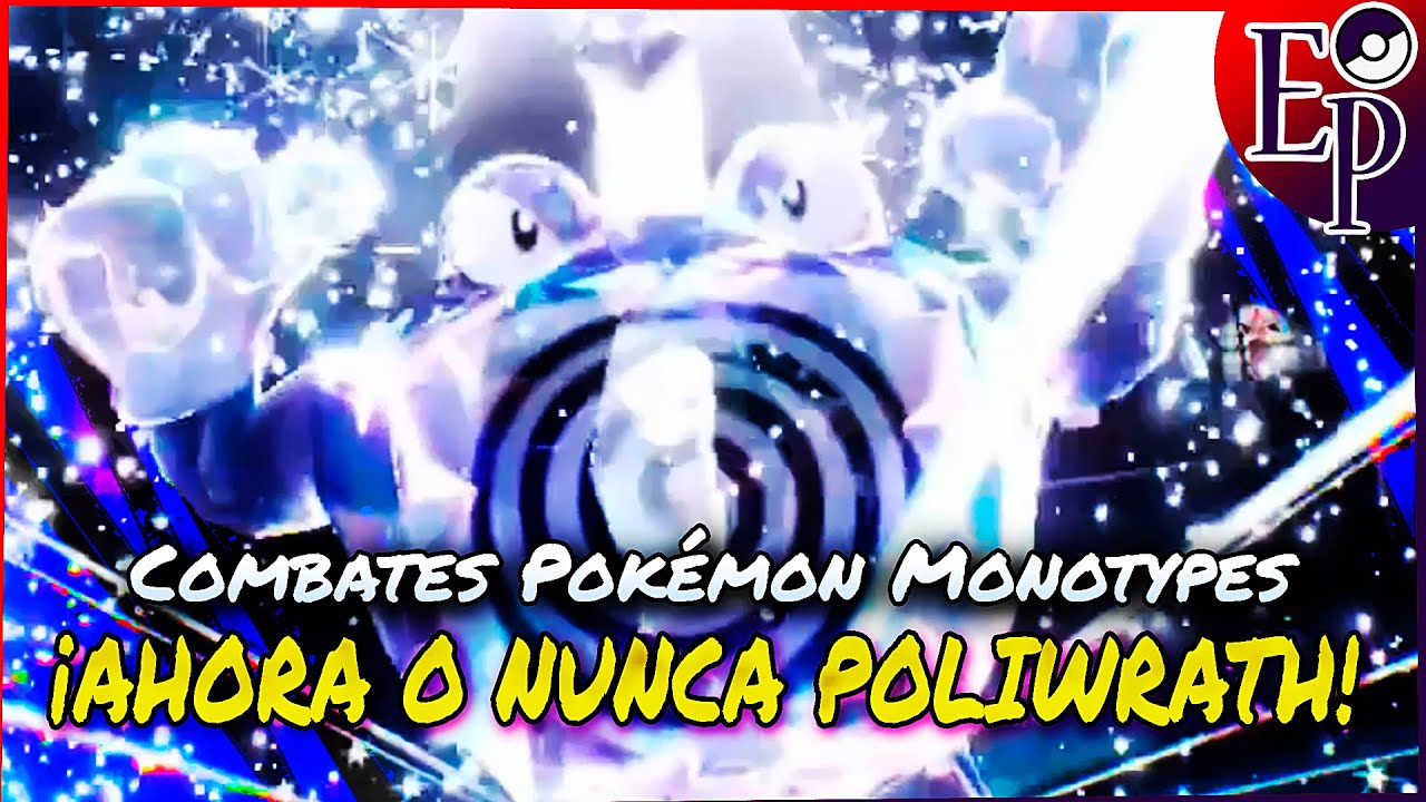 POKÉMON COMBATES MONOTYPES: 💧¡AHORA o NUNCA POLIWRATH!💧