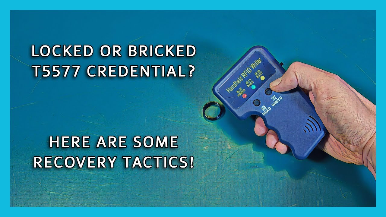 Recovering a Locked or Bricked T5577 Credential