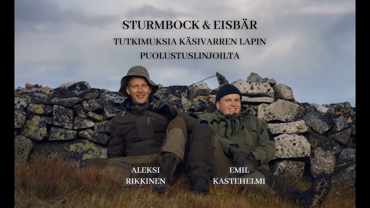 Sturmbock ja Eisbär, saksalaiset linnoitteet Käsivarren Lapissa - Emil Kastehelmi ja Aleksi Rikkinen