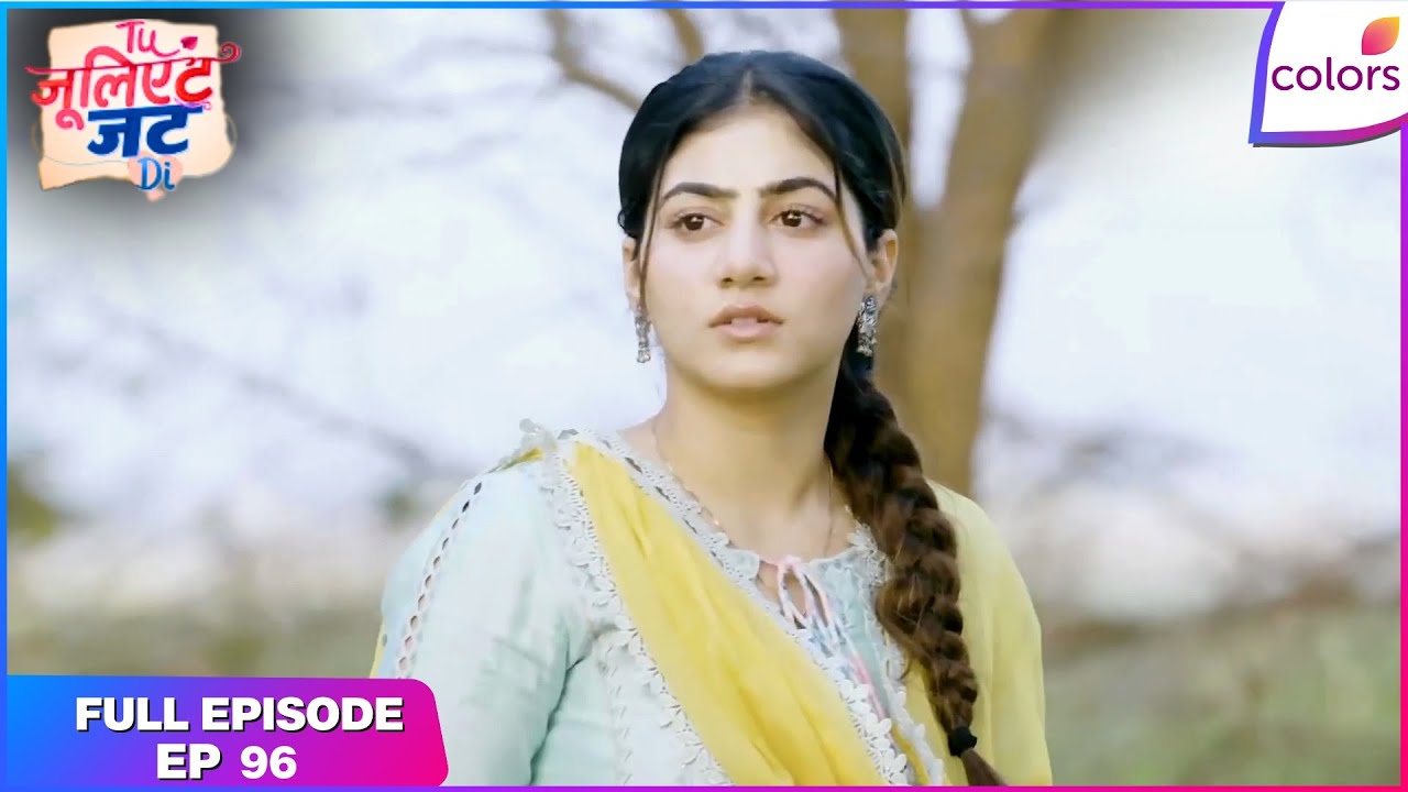 Tuu Juliet Jatt Di  | Full Episode - 96 | Heer's Forest Misadventure | Colors TV