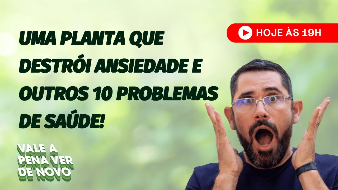 Uma planta que DESTRÓI ANSIEDADE e outros 10 problemas de saúde!