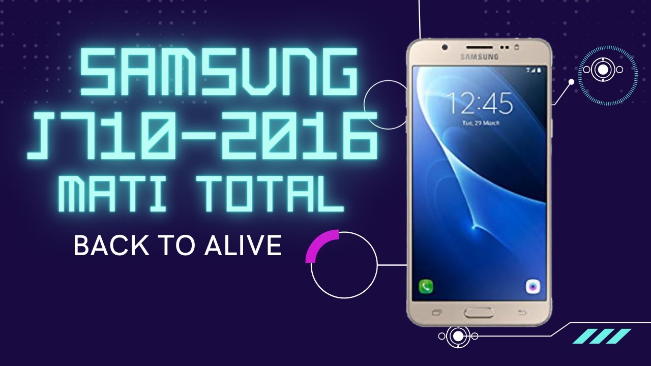 Memperbaiki Samsung J710F j7 2016 Yang Mati Total