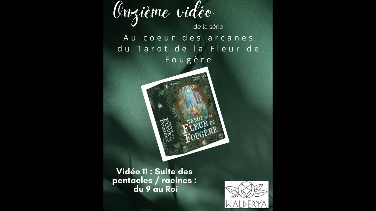 Le Tarot de la Fleur de Fougère – Au cœur des cartes : suite des pentacles / racines : du 9 au Roi