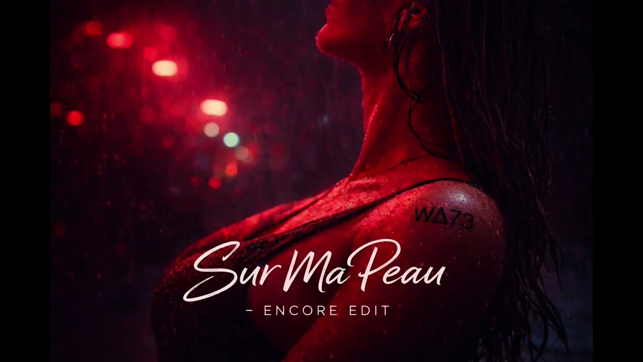 Sur Ma Peau – Encore Edit
