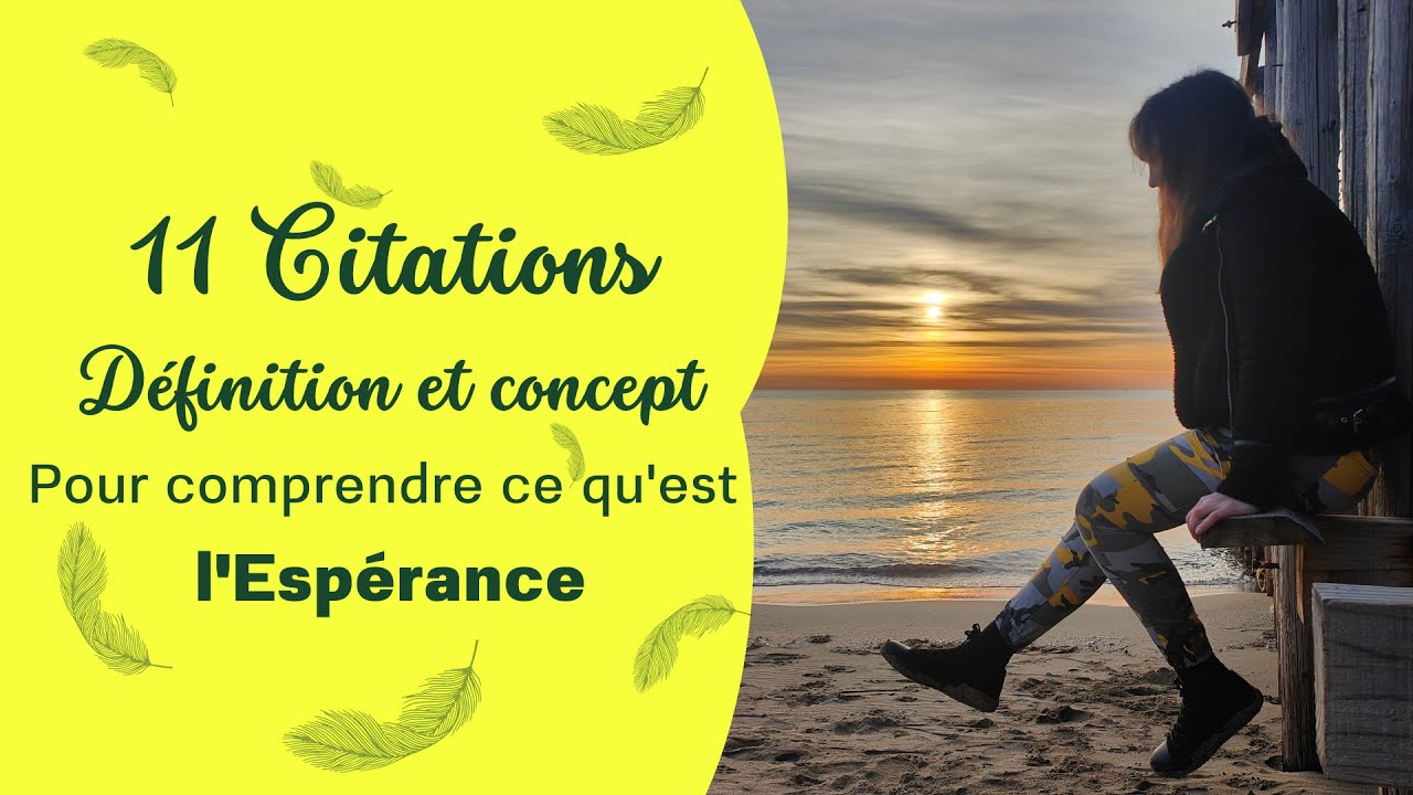 🌅👼 QU'EST-CE QUE L'ESPÉRANCE ? Définition, concept / 11 Citations / Libère t'en 👼🌅