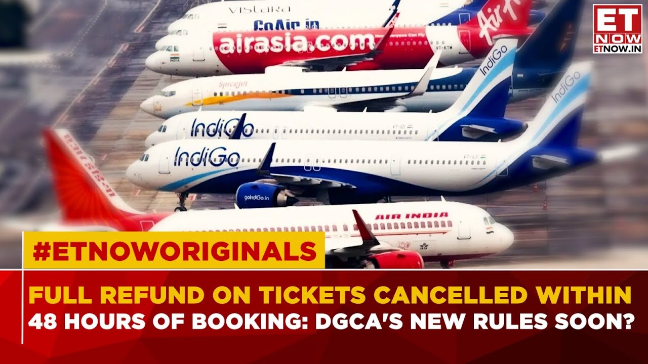 Cancel Flights Within 48-Hours Of Booking & Get Full Refund: DGCA Proposes New Rules For Airlines