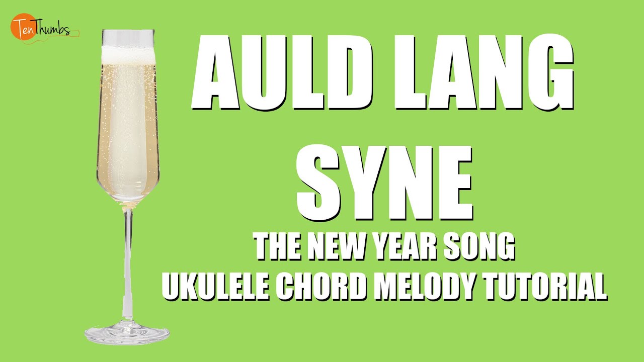 Auld Lang Syne - The New Years Song - Chord Melody Ukulele Tutorial