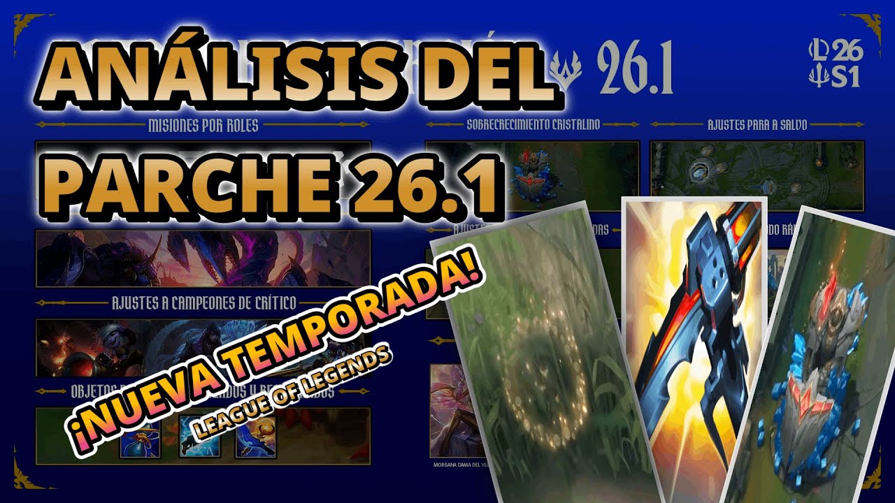 ANÁLISIS del PARCHE 26.1 - NUEVA TEMPORADA 2026 de LOL - EXPLICACIÓN de las NOTAS DEL PARCHE 26.1