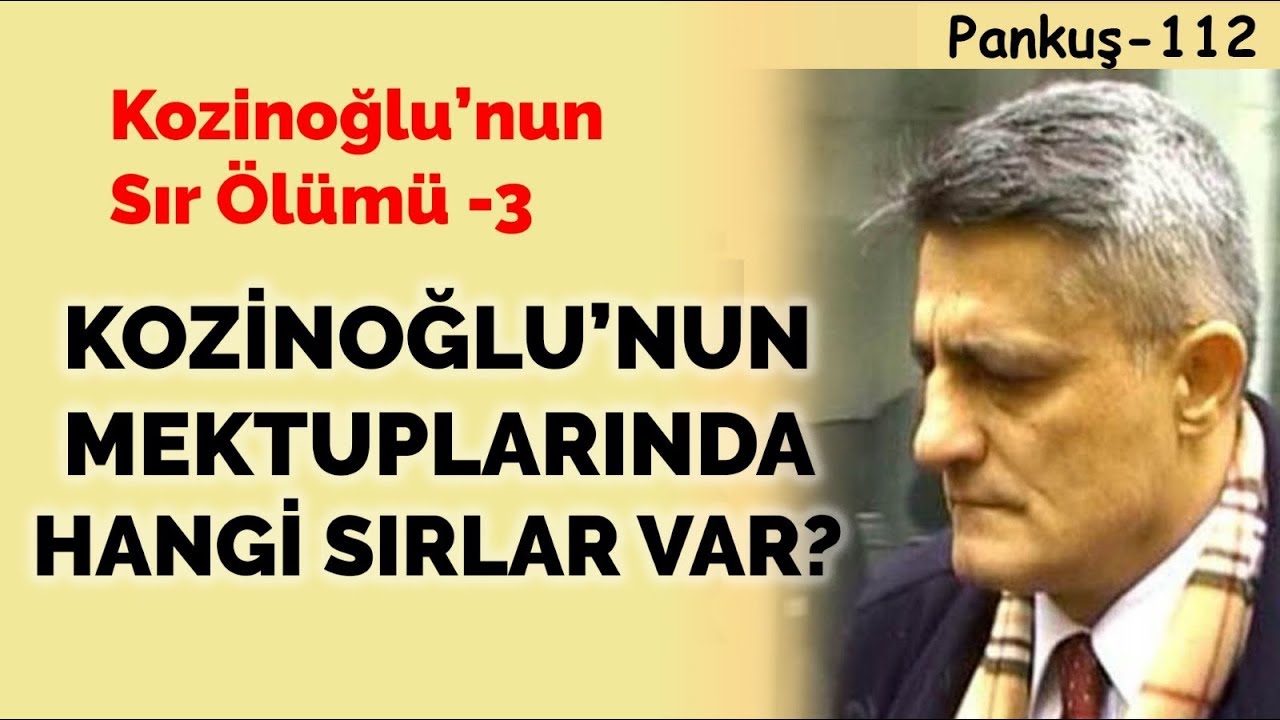 KOZİNOĞLU'NUN MEKTUPLARINDA ERDOĞAN,G&Uuml;L,G&Uuml;LEN - 3 | ERG&Uuml;N GEDEK | PANKUŞ - 112