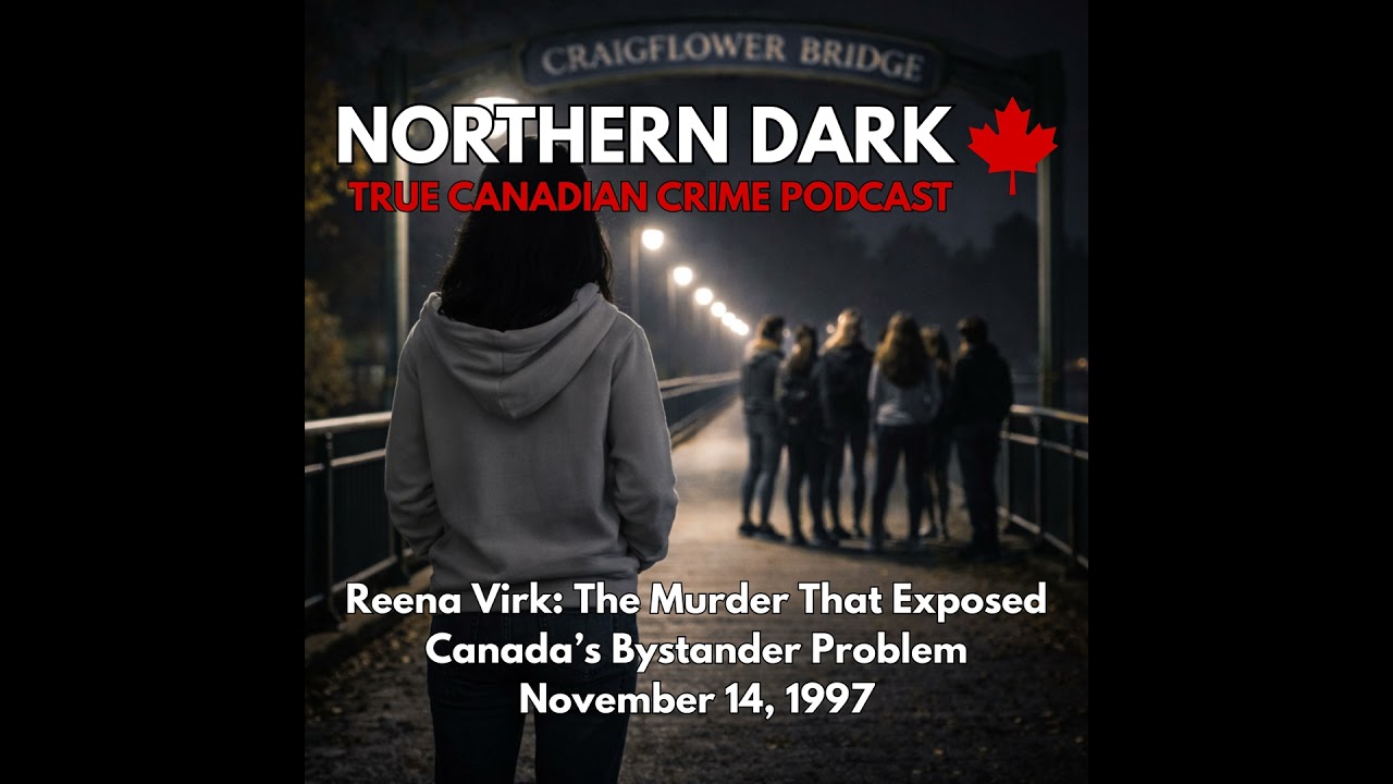 ND EP: 29 - Reena Virk: The Murder That Exposed Canada’s Bystander Problem