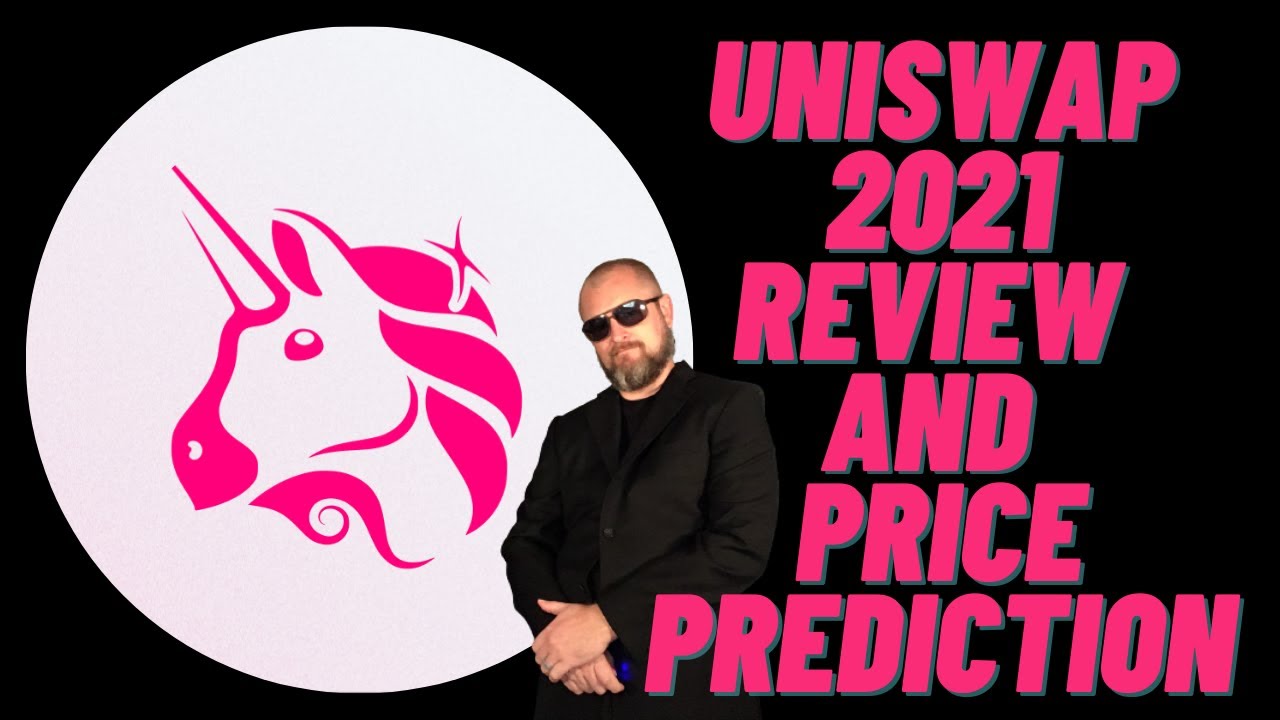 Uniswap UNI 2021 Review and Price Prediction