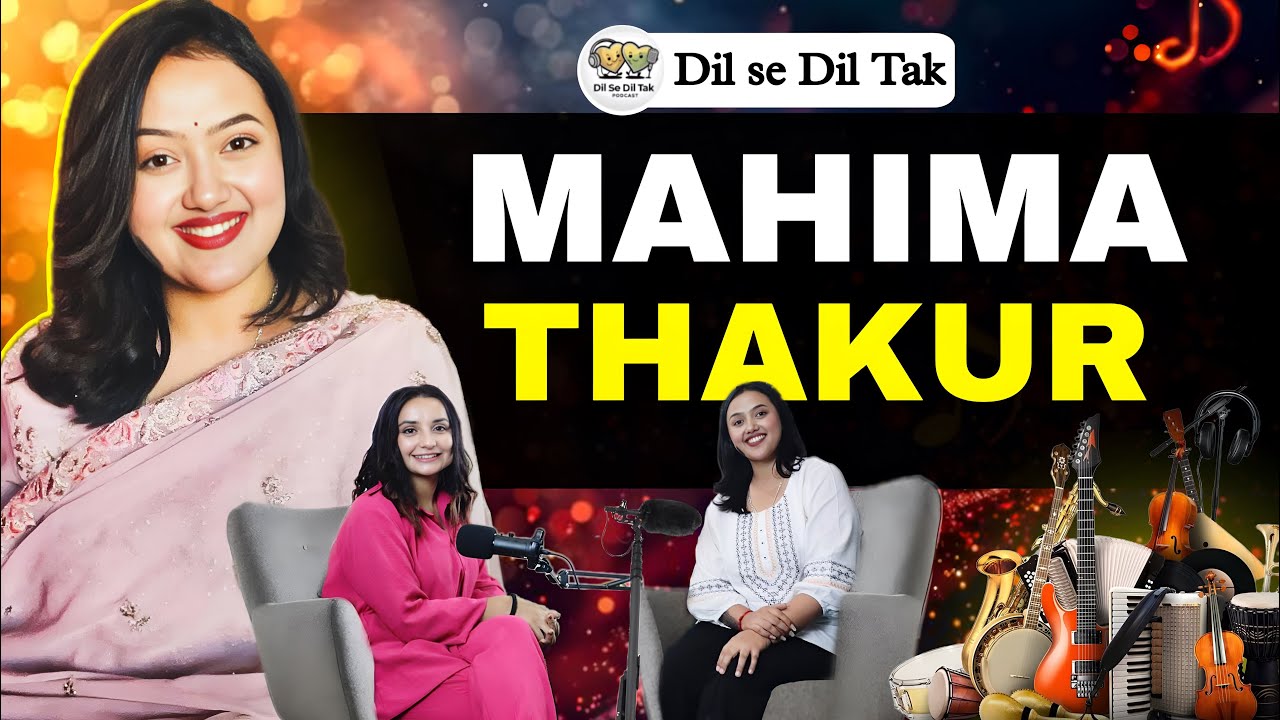 Mahima Thakur ( Music Producer & Singer ) Podcast || Dil Se Dil Tak with Priya ||