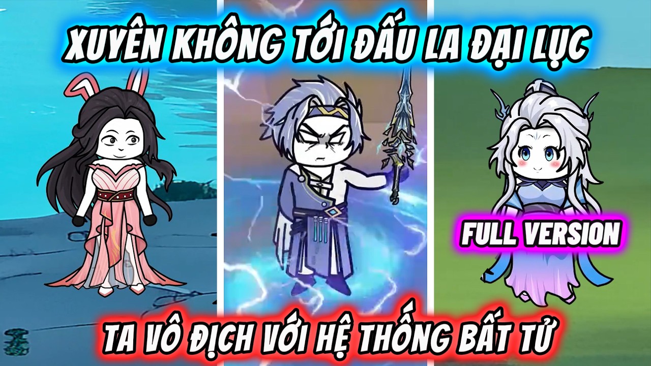 【FULL BỘ】Xuyên không tới Đấu La Đại Lục, ta vô địch với hệ thống bất tử