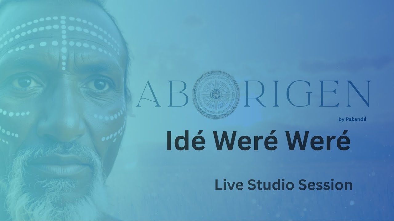 Pakand&eacute; &ndash; Id&eacute; Wer&eacute; Wer&eacute; (Aborigen Live Set) [Canto a Oshun]