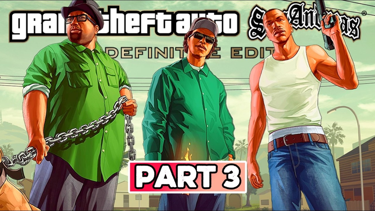 GRAND THEFT AUTO: San Andreas The Definitive Edition - Walkthrough Gameplay - PART 3