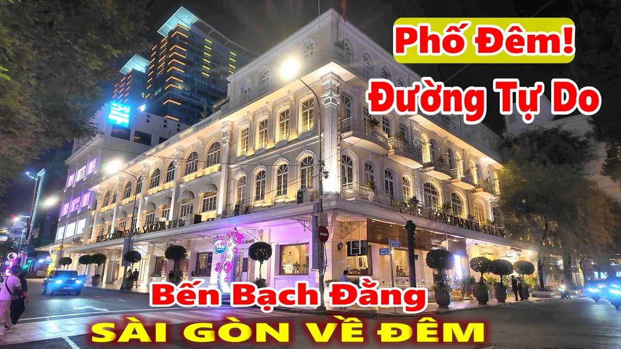 Phố Đ&ecirc;m Đường Tự Do Bến Bạch Đằng S&agrave;i G&ograve;n Về Đ&ecirc;m