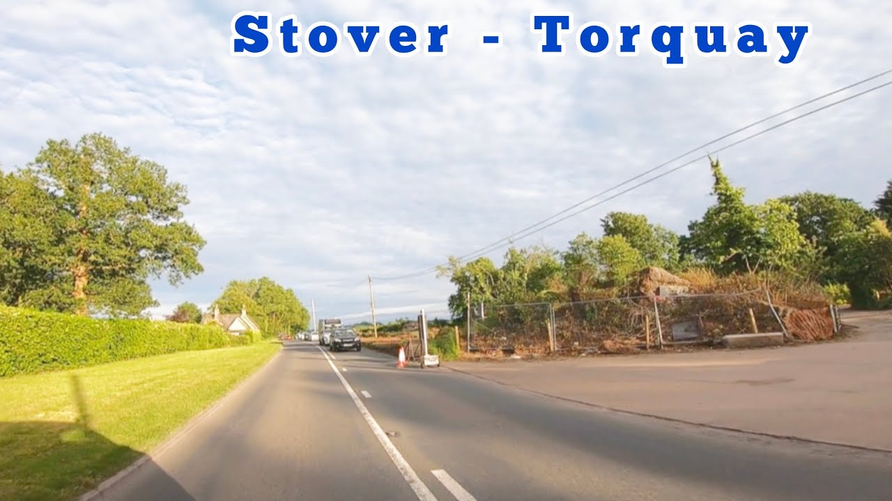 Drive with us 3/6/24 Stover - Newton Abbot - South Devon Highway - Torquay realtime West Country UK