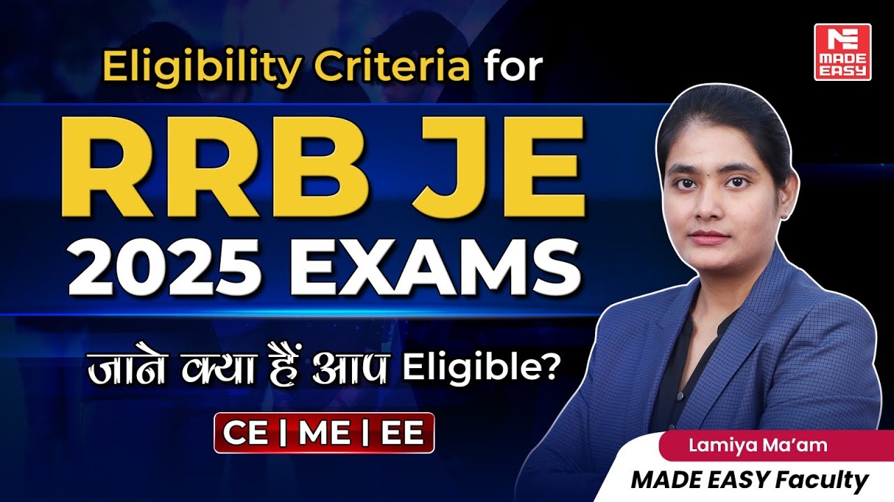 RRB JE 2025 Eligibility Criteria | क्या आप Eligible हैं? | CE | ME | EE | MADE EASY