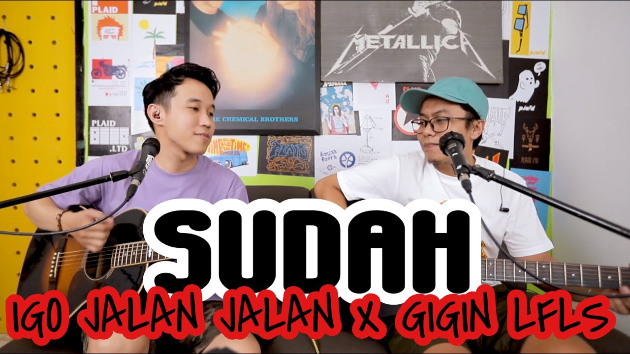#GIGIN LIKE FATHER LIKE SON X IGO JALAN JALAN - SUDAH ( LIVE AKUSTIK )