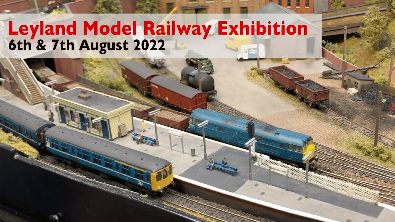Leyland Model Railway Exhibition 6th & 7th August 2022