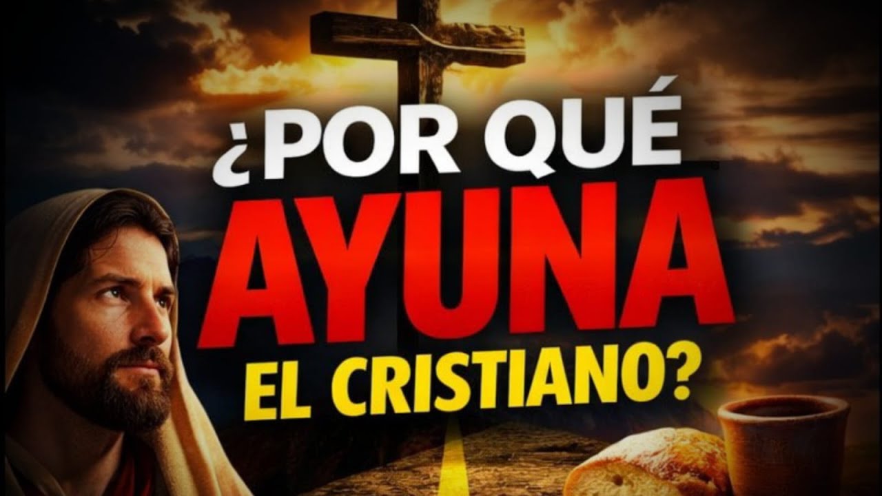 ¿Por qué AYUNAR? El AYUNO CRISTIANO frente al MUNDO MODERNO: sentido, fundamento y necesidad