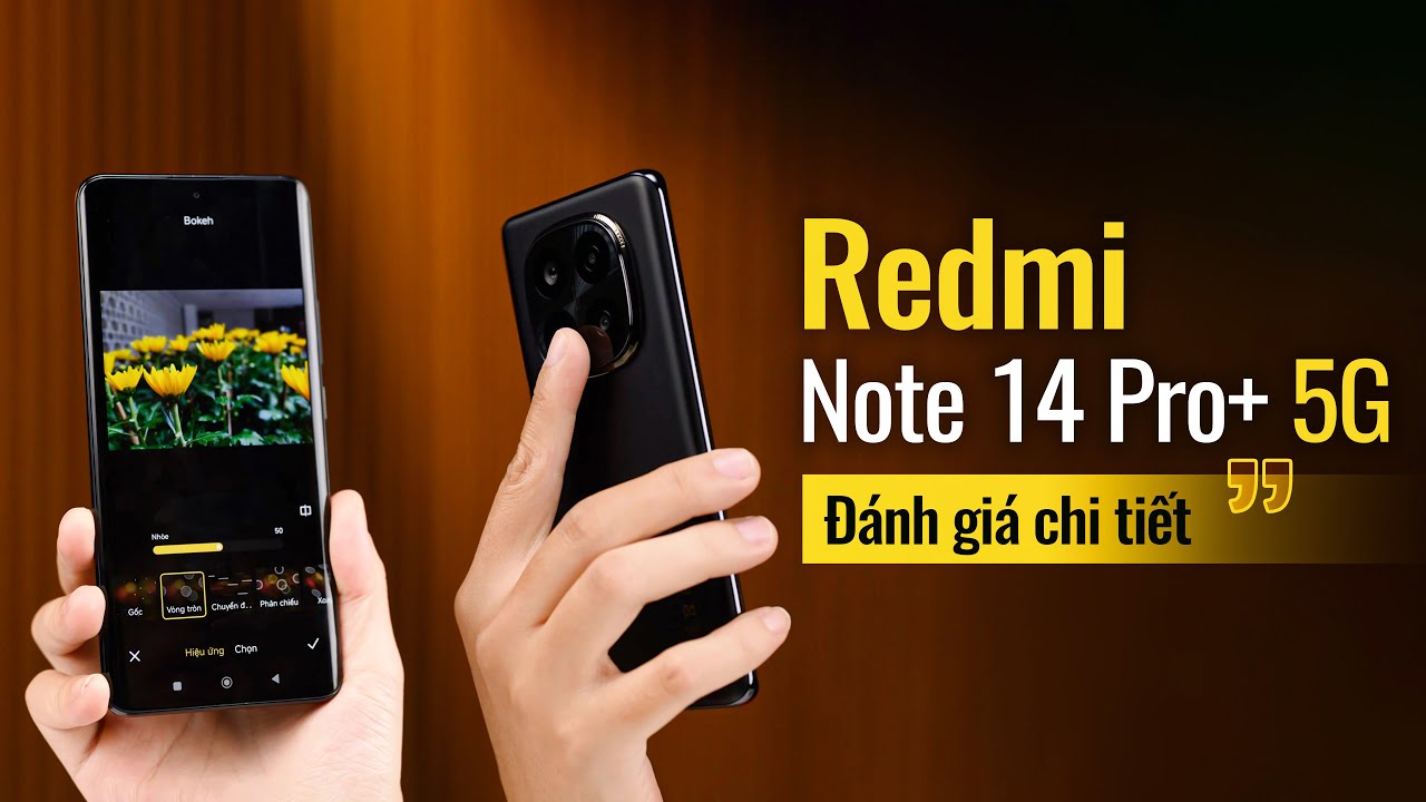 Đánh giá chi tiết Redmi Note 14 Pro+ 5G: không quá AI theo trend nhưng đáng tiền!