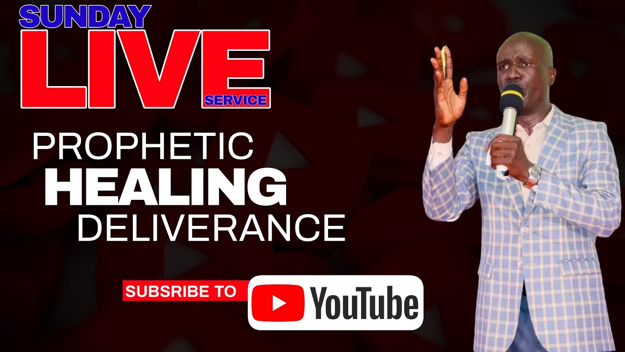 PROPHETIC, HEALING AND DELIVERANCE SUNDAY LIVE SERVICE