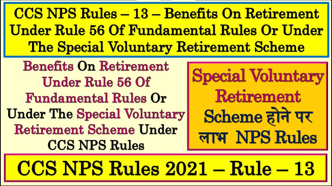 CCS NPS Rules 13 | Retirement Under Rule 56 Of Fundamental Rules Or Voluntary Retirement Scheme
