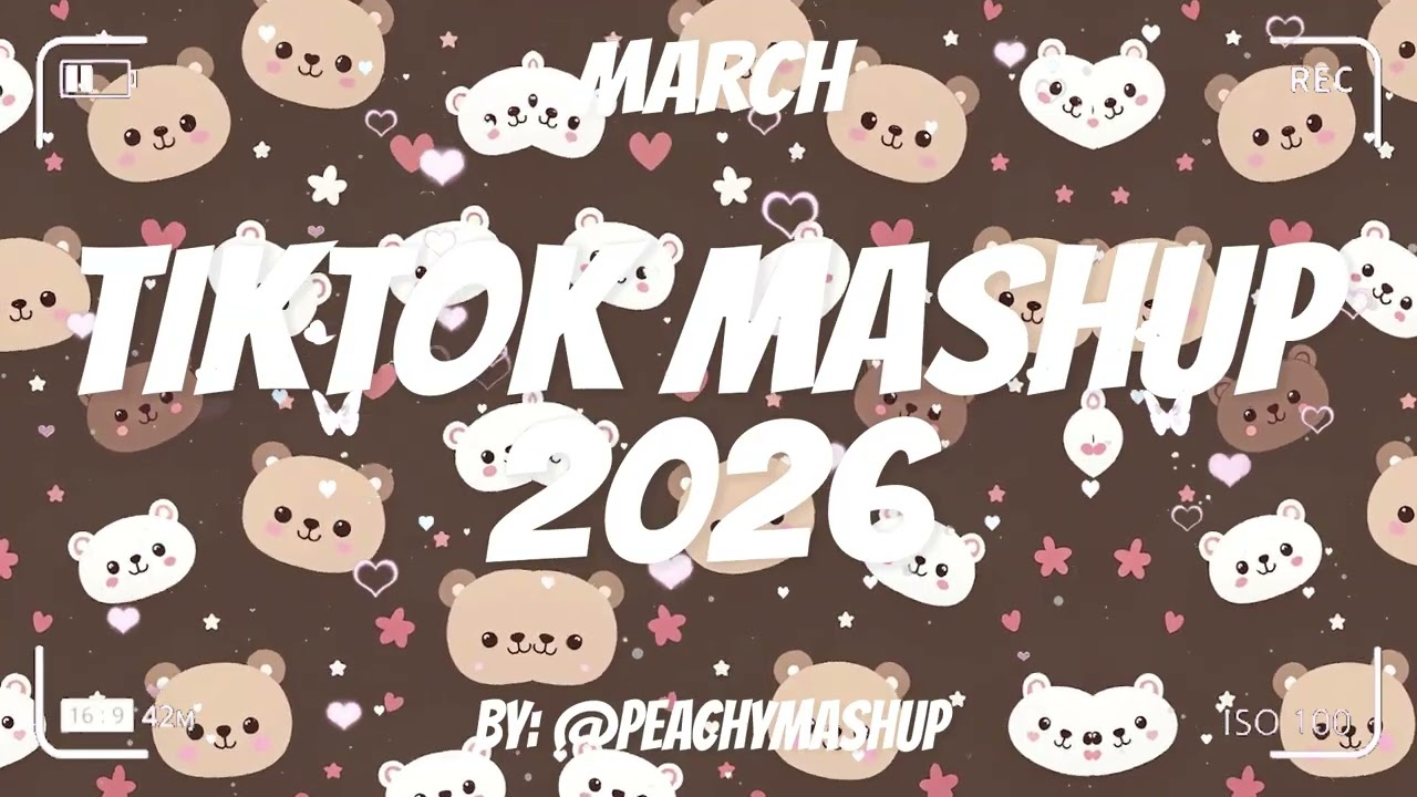 TikTok Mashup March 🩵2026🩵 (Not Clean)