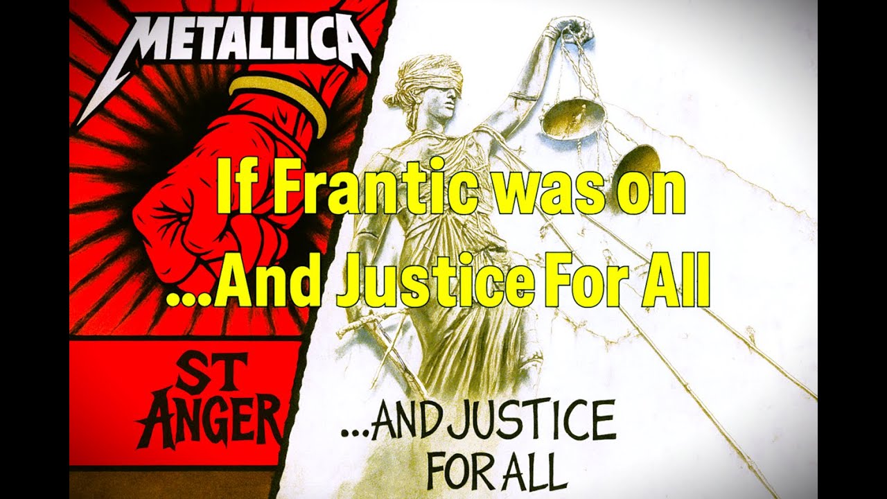 If Frantic Was on    And Justice For All: UPDATED