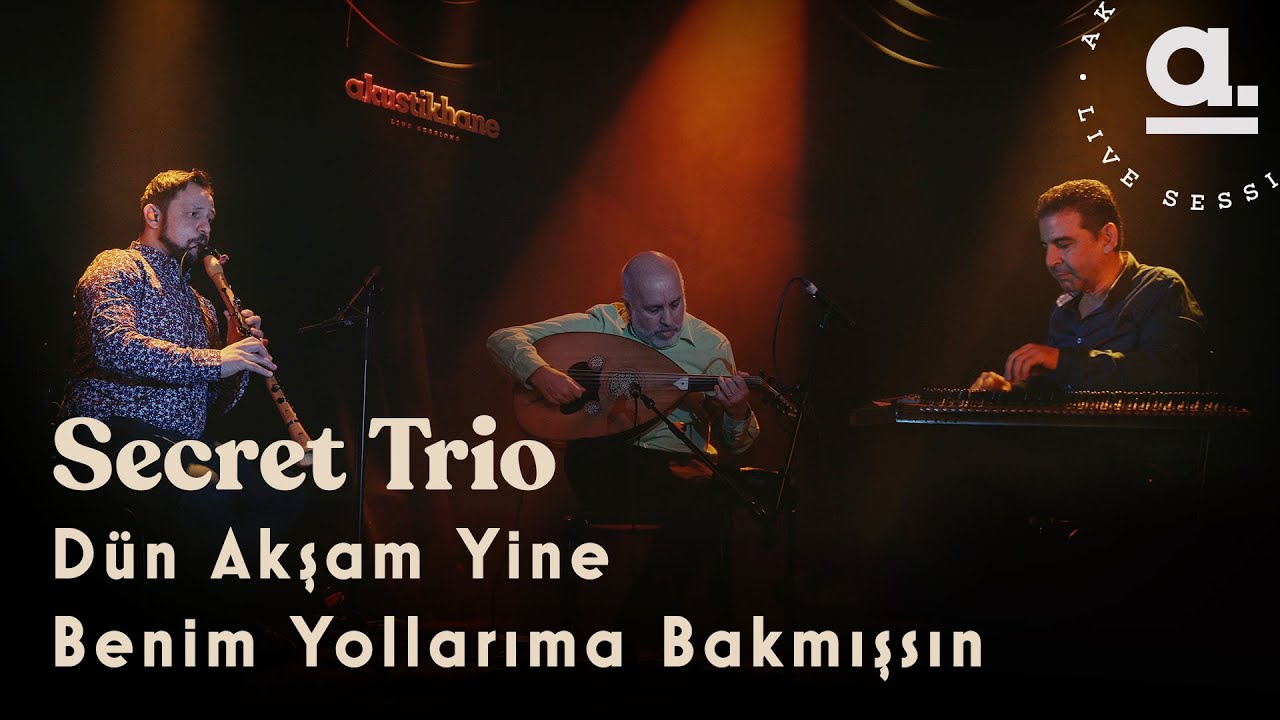 Secret Trio - Dün Akşam Yine Benim Yollarıma Bakmışsın / Live for @Akustikhane  from  @DROMNewYork