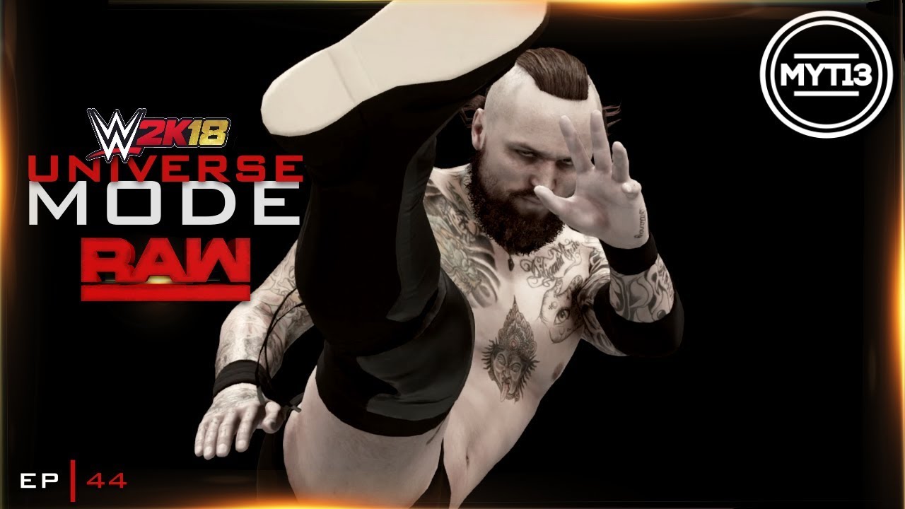 WWE 2K18 - Universe Mode - RAW - Ep 44 - In The Mind of a Monster