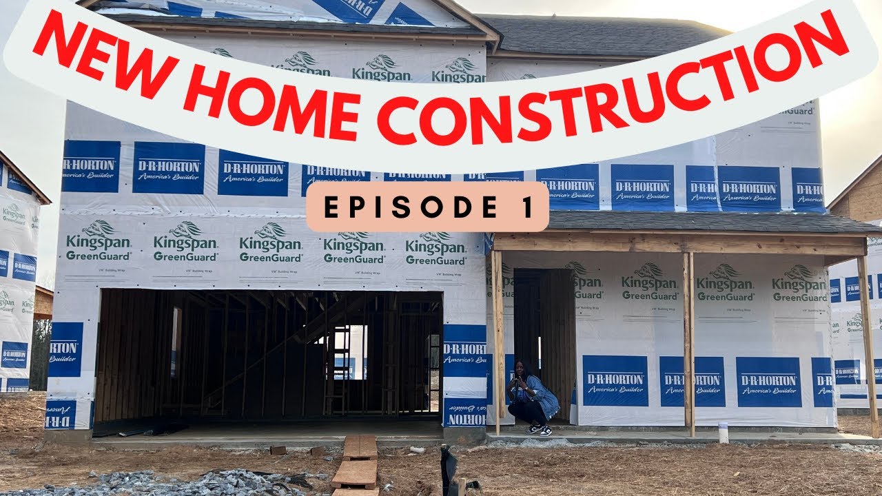 NEW CONSTRUCTION HOME: EPISODE 1 | DR HORTON NEW CONSTRUCTION HOME 2022 | ASHLYN  MEROVEE