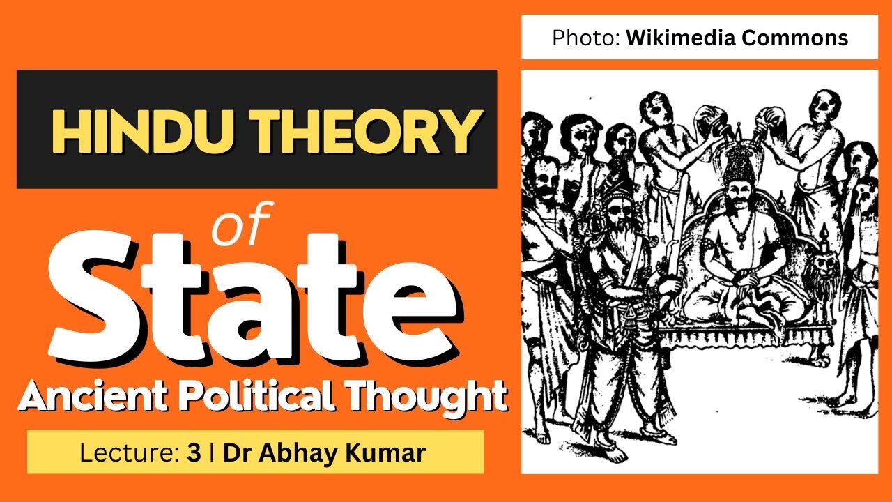 The Hindu Theory of State I Ancient Indian Political Thought I Political Science I Dr Abhay Kumar