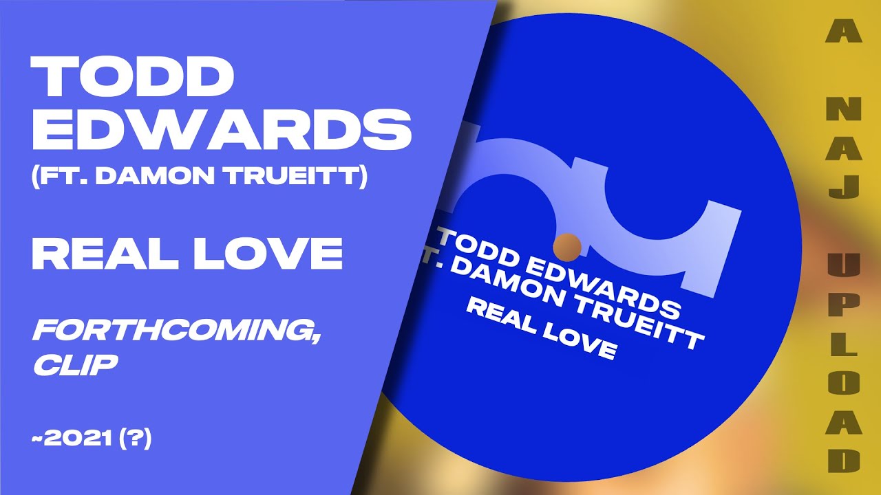 Todd Edwards (ft. Damon Trueitt) - Real Love