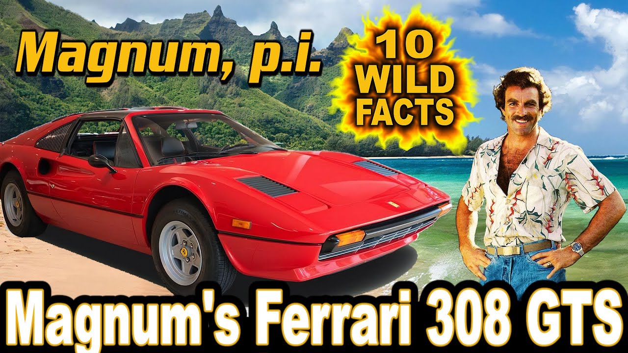 10 Wild Facts About Magnum's Ferrari 308 GTS - Magnum P.I.