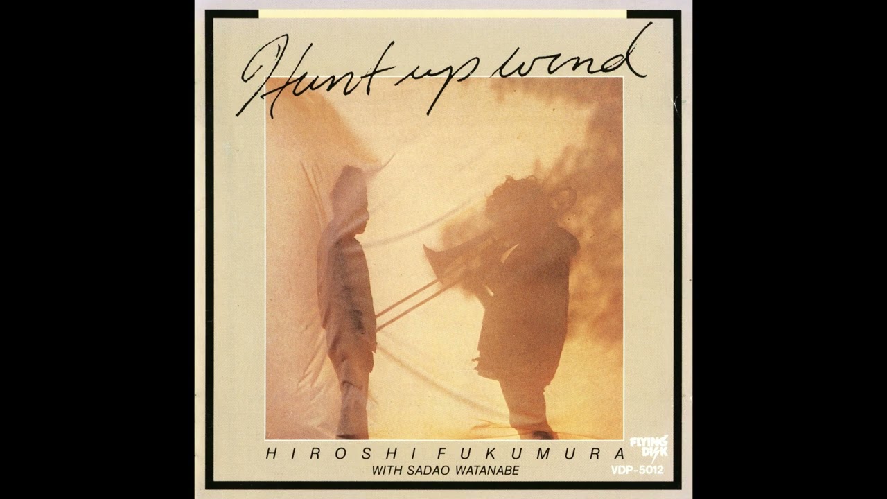 Hiroshi Fukumura With Sadao Watanabe – Hunt Up Wind 1978