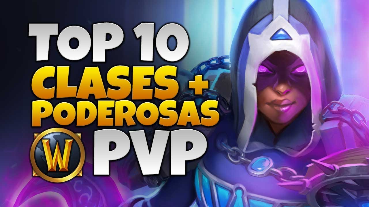 TOP 10 Clases mas poderosas en PVP  World of Warcraft