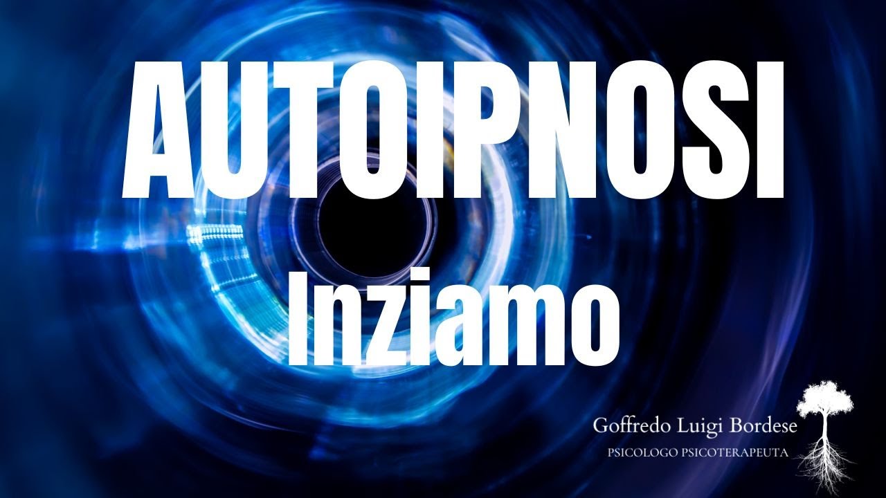 AUTOIPNOSI - IMPARIAMO L'AUTOIPNOSI-PRIMA LEZIONE