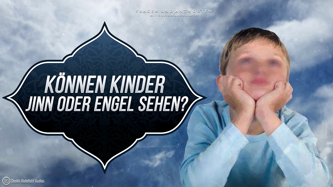 ᴴᴰ K&ouml;nnen Kinder JINN oder ENGEL sehen? - Sheikh Abdellatif