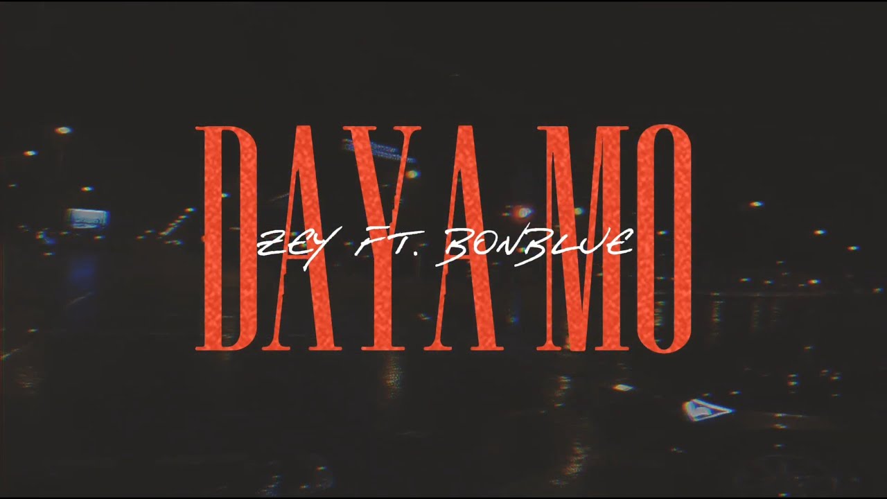DAYA MO - Zey ft. Bonblue Lyric Video (prod. 2FP)