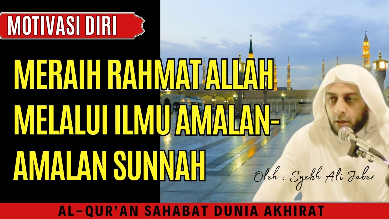 MERAIH RAHMAT ALLAH MELALUI ILMU DAN AMALAN SUNNAH