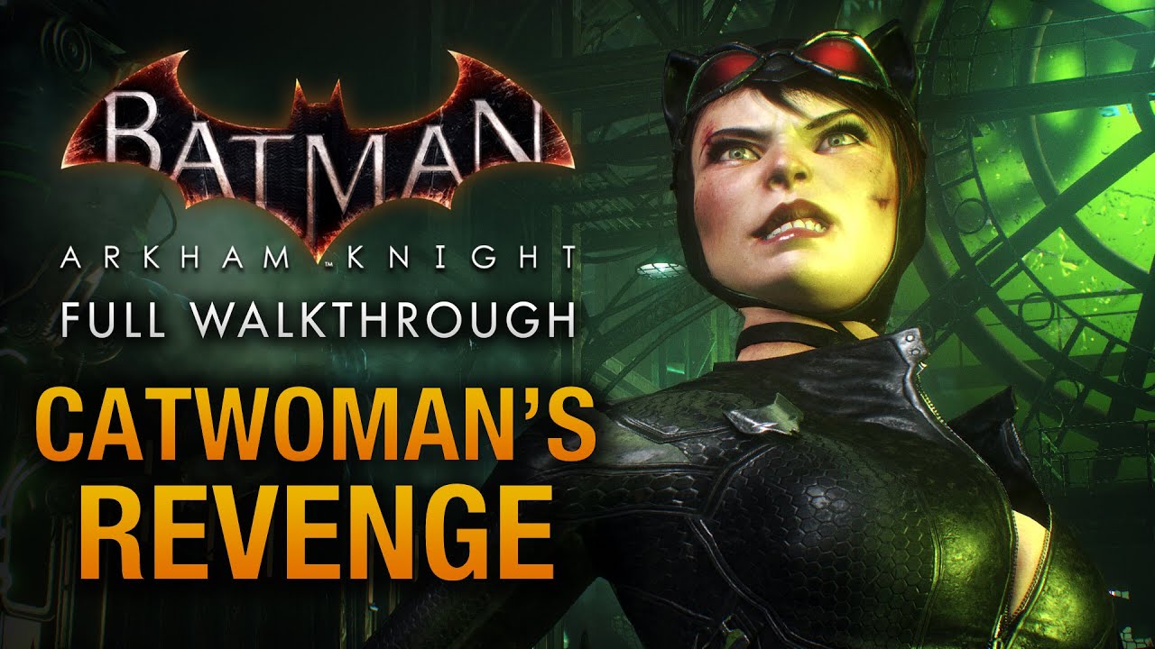 Batman: Arkham Knight - Catwoman's Revenge (Full DLC Walkthrough)