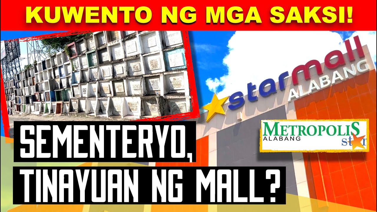 STARMALL (METROPOLIS) ALABANG STORY | Dati Nga Bang Libingan Ang Mall Na ito?